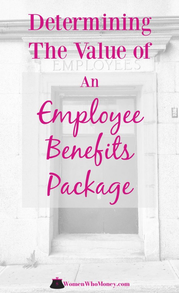 How Much is My Employee Benefits Package Worth? Women Who Money