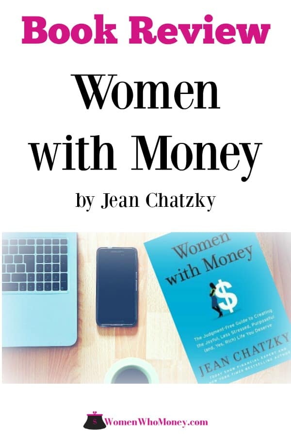 Women with Money is a new book by award-winning financial expert Jean Chatzky. Read our review to see how this book can really impact how you feel about money and how you manage it in your life.