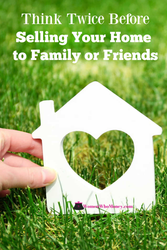 graphic that reads think twice before selling your home to family or friends